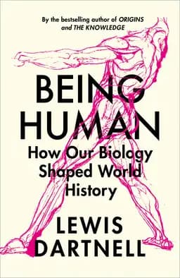 Okładka książki „Being Human” — Lewis Dartnell