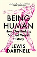 Okładka książki „Being Human” — Lewis Dartnell