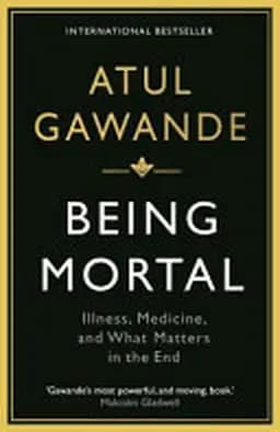 Okładka książki „Being Mortal” — Atul Gawande