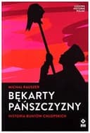 Okładka książki „Bękarty pańszczyzny historia buntów chłopskich” — Michał Rauszer