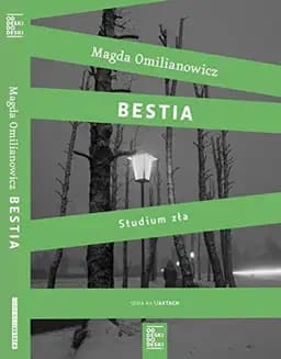 Okładka książki „Bestia studium zła” — Magda Omilianowicz
