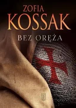 Okładka książki „Bez oręża” — Zofia Kossak