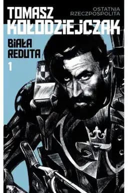 Okładka książki „Biała Reduta. Tom 1” — Tomasz Kołodziejczak