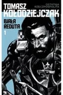Okładka książki „Biała Reduta. Tom 1” — Tomasz Kołodziejczak