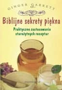 Okładka książki „Biblijne sekrety piękna praktyczne zastosowanie starożytnych receptur”