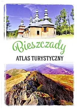 Okładka książki „Bieszczady atlas turystyczny” — Gabriela Gorączko