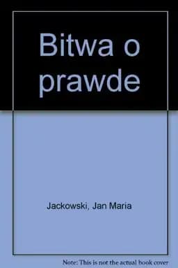 Okładka książki „Bitwa o prawde” — Jan Maria Jackowski