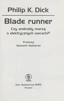 Okładka książki „Blade runner : czy androidy marzą o elektrycznych owcach? / Do androids dream of…