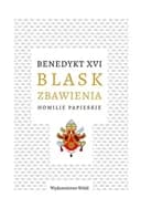 Okładka książki „Blask zbawienia : homilie papieskie /”