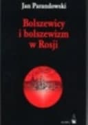 Okładka książki „Bolszewicy i bolszewizm w Rosji / Świat, Kultura, Polityka”