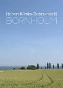 Okładka książki „Bornholm, Bornholm” — Hubert Klimko-Dobrzaniecki