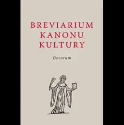 Okładka książki „Breviarium kanonu kultury : dobro w sztuce życia Europy łacińskiej : honeste…