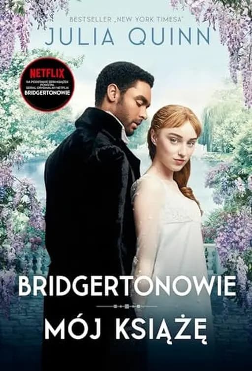 Okładka książki „Bridgertonowie. Tom 1. Mój książę (wydanie serialowe)” — Julia Quinn