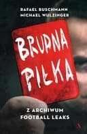 Okładka książki „Brudna piłka : z archiwum Football Leaks / Football Leaks : die schmutzigen…
