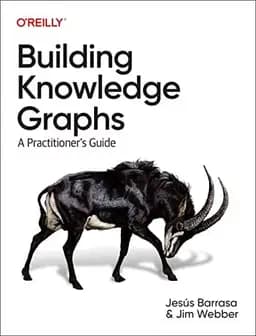 Okładka książki „Building Knowledge Graphs A Practitioner's Guide” — Jesus Barrasa, Jim Webber