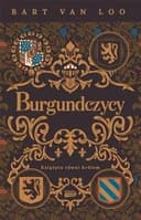 Okładka książki „Burgundczycy książęta równi królom” — Bart Loo, van