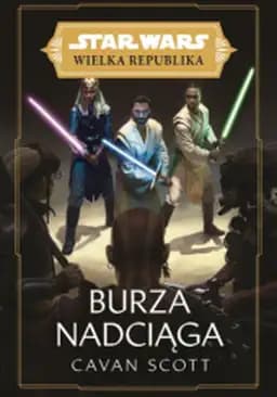 Okładka książki „Star Wars: Wielka Republika. Burza nadciąga” — Cavan Scott