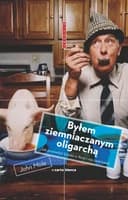 Okładka książki „Byłem ziemniaczanym oligarchą” — John Mole
