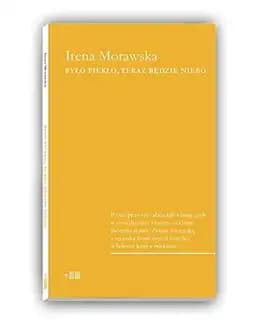 Okładka książki „Było piekło, teraz będzie niebo” — Morawska, Irena