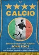 Okładka książki „Calcio : historia włoskiego futbolu / Calcio : a history of Italian football,”