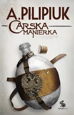 Okładka książki „Carska manierka” — Andrzej Pilipiuk