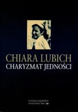 Okładka książki „Charyzmat jedności / Dottrina spirituale” — Lubich, Chiara (1920)