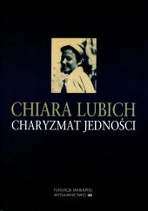 Okładka książki „Charyzmat jedności / Dottrina spirituale” — Lubich, Chiara (1920)