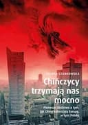 Okładka książki „Chińczycy trzymają nas mocno” — Sylwia Czubkowska