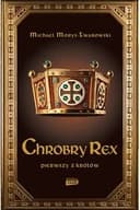 Okładka książki „Chrobry Rex / Chrobry Rex : pierwszy z królów”