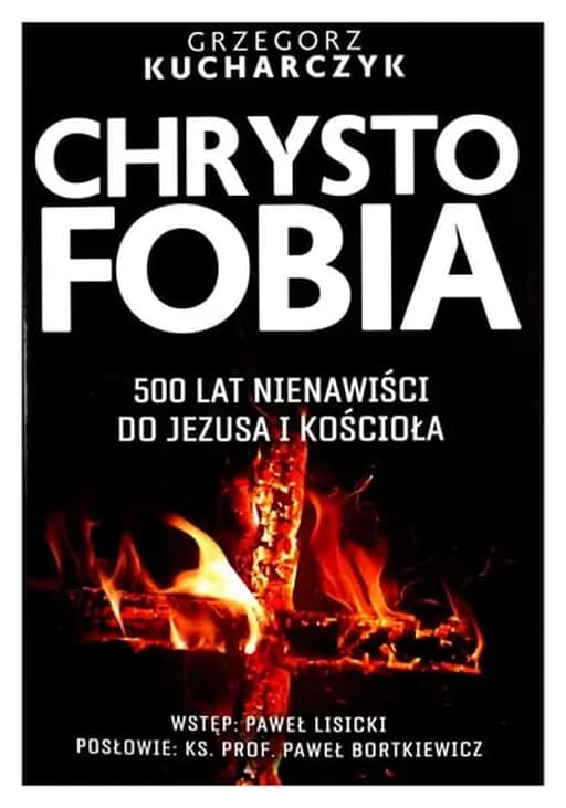 Okładka książki „Chrystofobia 500 lat nienawiści do Jezusa i Kościoła”