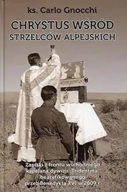 Okładka książki „Chrystus wśród Strzelców Alpejskich” — Carlo Gnocchi