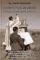 Okładka książki „Chrystus wśród Strzelców Alpejskich” — Carlo Gnocchi