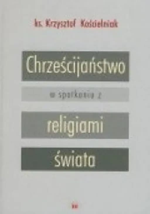 Okładka książki „Chrześcijaństwo w spotkaniu z religiami świata” — Krzysztof Kościelniak