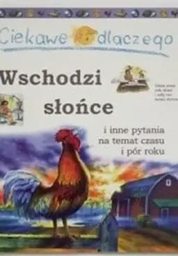 Okładka książki „Ciekawe dlaczego wschodzi słońce i inne pytania na temat czasu i pór roku”