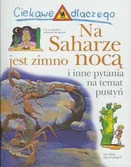 Okładka książki „Ciekawe dlaczego na Saharze jest zimno nocą i inne pytania na temat pustyń”