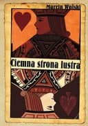 Okładka książki „Ciemna strona lustra” — Marcin Wolski