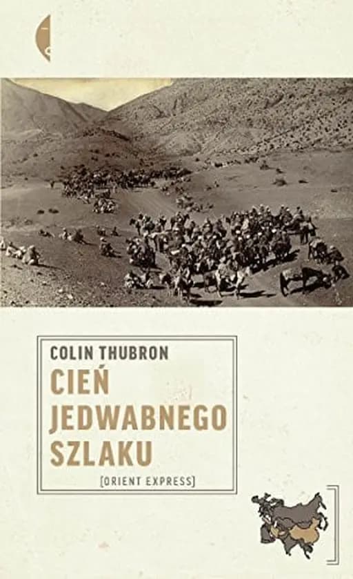 Okładka książki „Cień Jedwabnego Szlaku” — Thubron, Colin