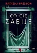 Okładka książki „Co cię zabije” — Natasha Preston