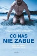 Okładka książki „Co nas nie zabije” — Scott Carney