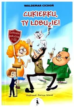 Okładka książki „Cukierku, ty łobuzie!” — Waldemar Cichoń