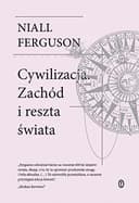 Okładka książki „Cywilizacja Zachód i reszta świata” — Niall Ferguson