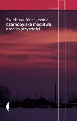 Okładka książki „Czarnobylska modlitwa kronika przyszłości” — Святлана Алексіевіч