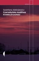 Okładka książki „Czarnobylska modlitwa kronika przyszłości” — Святлана Алексіевіч