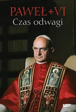 Okładka książki „Czas odwagi” — Paweł VI ((papież ;), Leonardo Sapienza