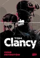 Okładka książki „Czas patriotów” — Tom Clancy