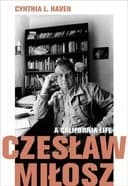 Okładka książki „Czesław Miłosz : a California life / California life : Czesław Miłosz”