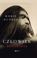Okładka książki „Człowiek. Biografia” — Robin Dunbar