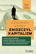 Okładka książki „Człowiek, który zniszczył kapitalizm : jak Jack Welch wmówił całemu pokoleniu…