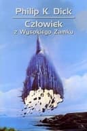 Okładka książki „Człowiek z Wysokiego Zamku” — Philip K. Dick
