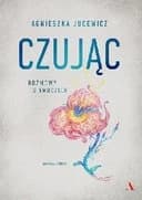 Okładka książki „Czując” — Wydawnictwo Agora